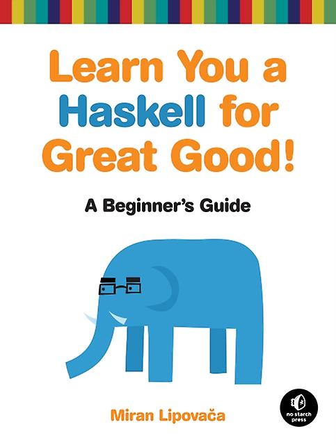 Learn You A Haskell For Great Good by Miran Lipovaca Paperback