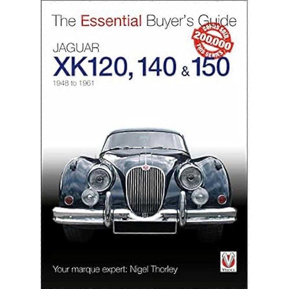 Jaguar XK 120/140/150 1948-1961 The Essential Buyers Guide by Nigel Thorley