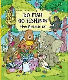 Do Fish Go Fishing by Petra Bartikova Paperback Book