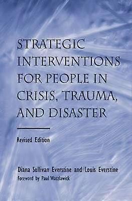 Strategic Interventions for People in Crisis Trauma and Disaster