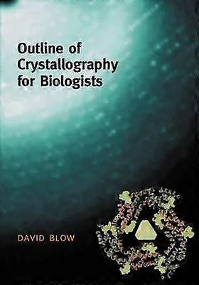Outline of Crystallography for Biologists