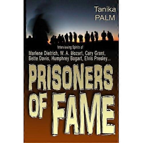 Prisoners of Fame: : Interview with Spirits of Marlene Dietrich, Nikolai Gogol, Cary Grant, Humphrey Bogart, Bette Davis, Elvis Presley...