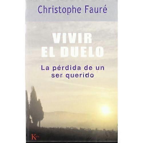 Vivir el duelo : la pérdida de un ser querido