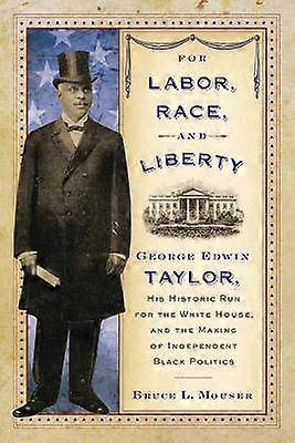 For Labor Race and Liberty
