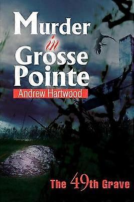Murder in Grosse Pointe The 49th Grave