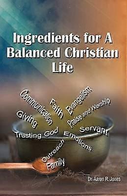 Ingredients for a Balanced Christian Life