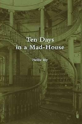 Ten Days in a Mad-House (Annotated)