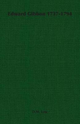 Edward Gibbon 1737-1794