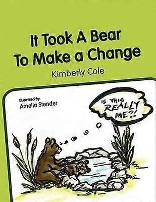 It Took A Bear To Make a Change