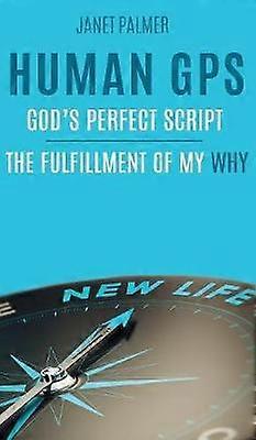 Human GPS - God's Perfect Script