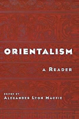 Orientalism A Reader A Reader  Edited by AL Macfie