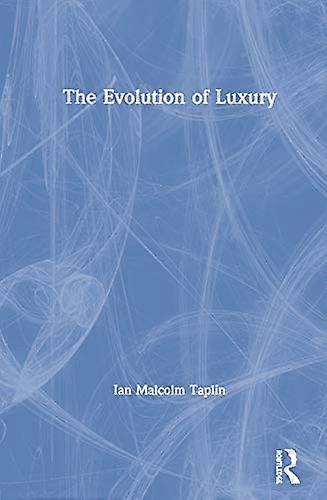 The Evolution of Luxury