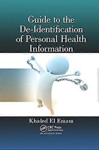 Guide to the De Identification of Personal Health Information