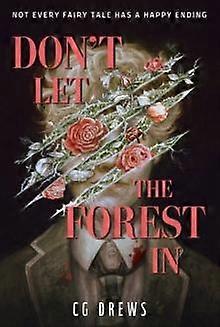 Dont Let The Forest In by CG Drews Paperback