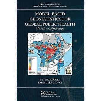 Model-based Geostatistics For Global Public Health Methods And Applications - Peter J. Diggle