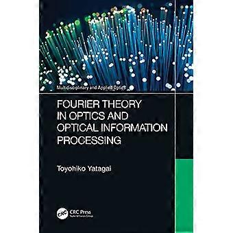 Fourier Theory in Optics and Optical Information Processing