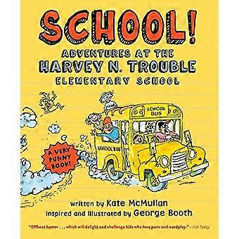 Schule!: Abenteuer an der Harvey N. Trouble-Grundschule