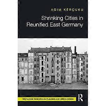 Shrinking Cities in Reunified East Germany (Routledge Research in Planning and Urban Design)