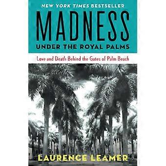 Madness under The Royal Palms: kärlek och död bakom portarna till Palm Beach