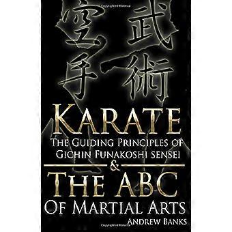 Karate: Los Principios Rectores de Gichin Funakoshi Sensei y el ABC de la Marcial