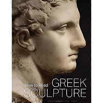 Comment lire le grec - Sculpture (Metropolitan - Musée d’art - Comment - Lire le)