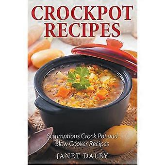 Crockpot Rezepte: - Leckerer Crock Pot und - Slow Cooker Rezepte