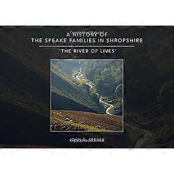 A History of the Speake families in Shropshire: 'apos;The River of Lives’apos;