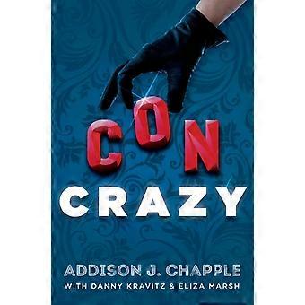 Con Crazy - Addison J. Chapple