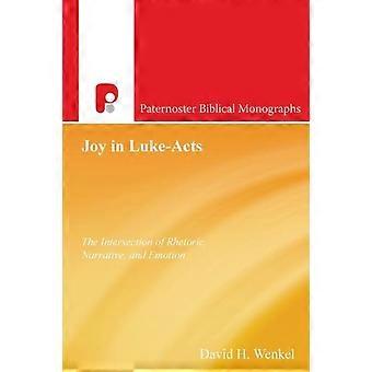 Joy In Luke-acts The Intersection Of Rhetoric Narrative And Emotion - David H Wenkel - Paperback - en Book