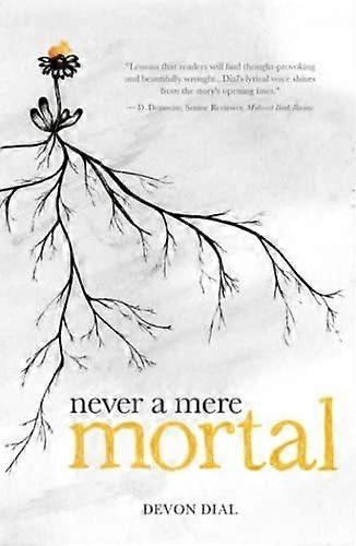 Never a mere mortal