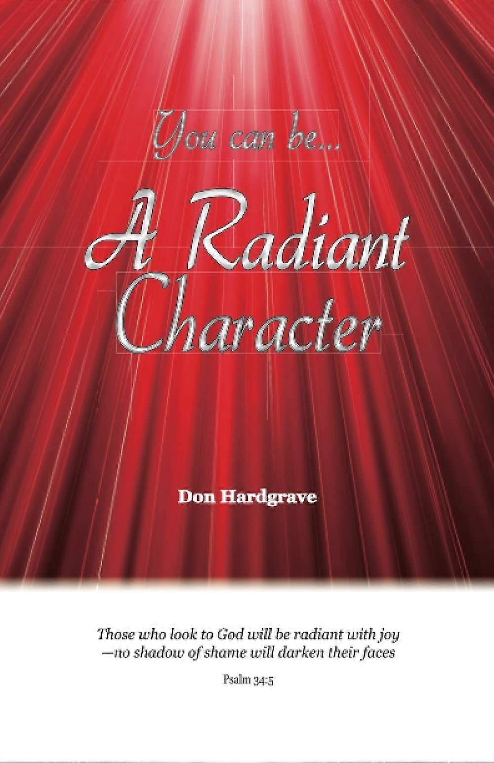 You can be a radiant character