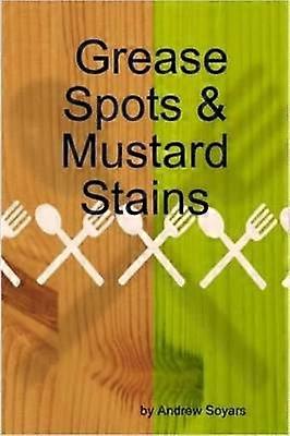 Grease Spots & Mustard Stains