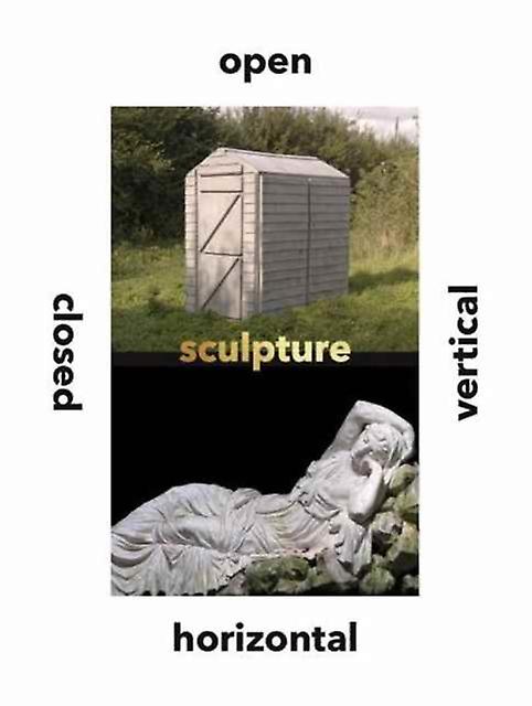 Sculpture Vertical Horizontal Closed Open by Dr. Penelope Curtis Paperback Book