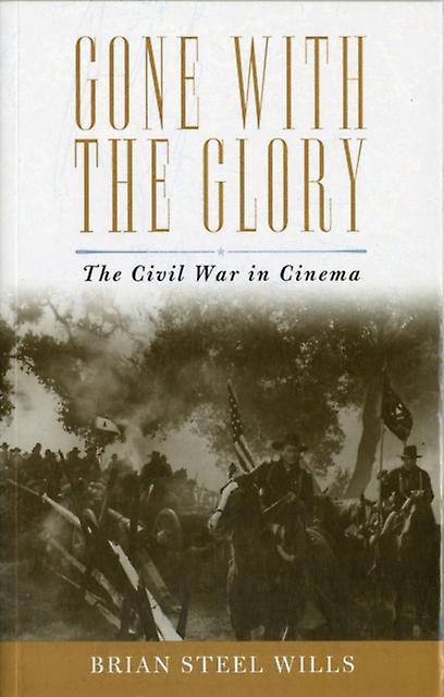 Gone With The Glory by Brian Steel Wills Paperback Book