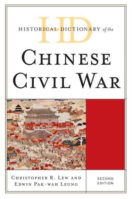 Historical Dictionary Of The Chinese Civil War by Edwin Pakwah Leung Paperback Book