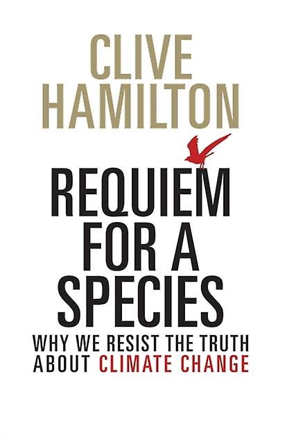 Requiem For A Species by Clive Hamilton Paperback