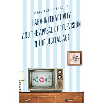 Para-interactivity And The Appeal Of Television In The Digital Age - Oranit Klein-Shagrir