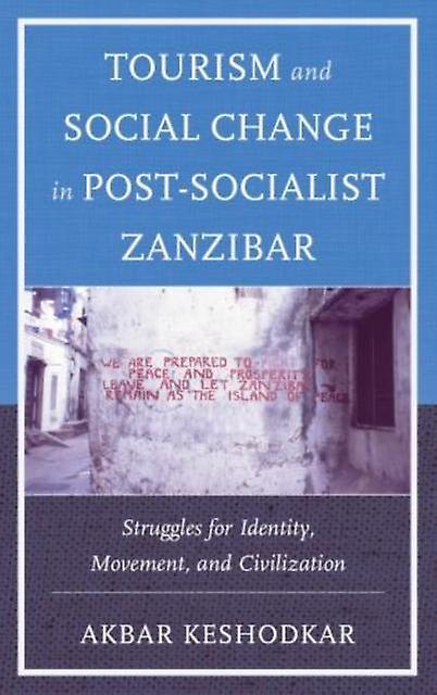 Tourism And Social Change In Postsocialist Zanzibar Struggles For Identity Move by Akbar Keshodkar Book