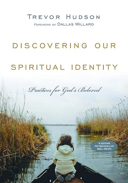 Discovering Our Spiritual Identity  Practices For Gods Beloved by Dallas Willard Paperback