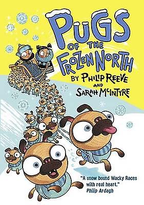 Pugs Of The Frozen North by Reeve & Philip & Devon & England Paperback Book