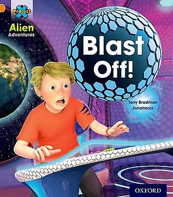 Project X Alien Adventures Orange Blast Off by Tony Bradman Paperback
