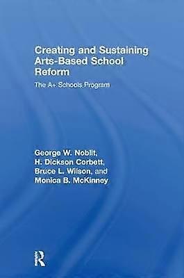 Creating and Sustaining Arts-Based School Reform