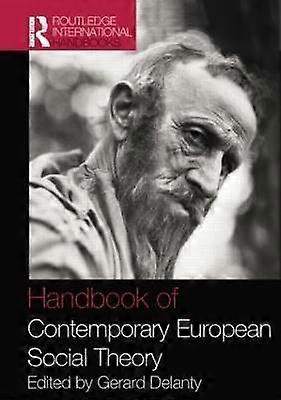 Handbook of Contemporary European Social Theory