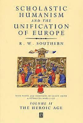 Scholastic Humanism and the Unification of Europe Volume II
