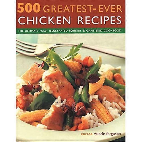 Chicken Recipes (500 Greatest Ever)