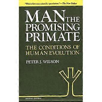 Man the Promising Primate - The Conditions of Human Evolution (Second Edition)