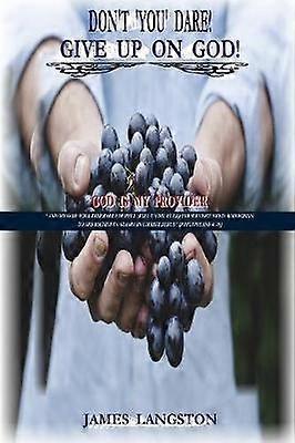 Donõt Ôyouõ Dare! Give Up on God!