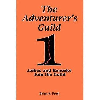 Pratt B: Adventurer's Guild #1-Jaikus and Reneeke Join the
