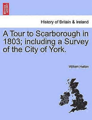 A Tour to Scarborough in 1803 including a Survey of the City of York