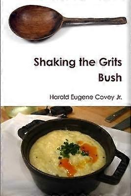 Shaking the Grits Bush